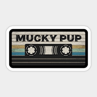 Mucky Pup Mix Tape Sticker